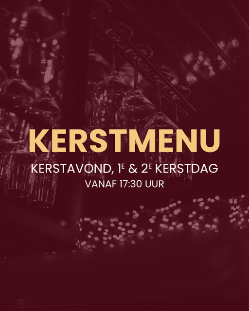 Kerstmenu Stadsherberg: kerstavond, 1e en 2e kerstdag vanaf 17.30 uur